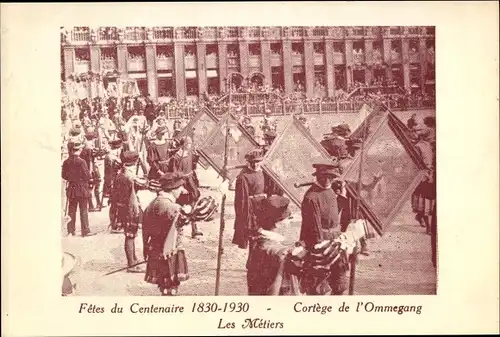 Ak Brüssel, Fêtes du Centenaire 1830 1930, Cortège de l'Ommegang, Le Métiers