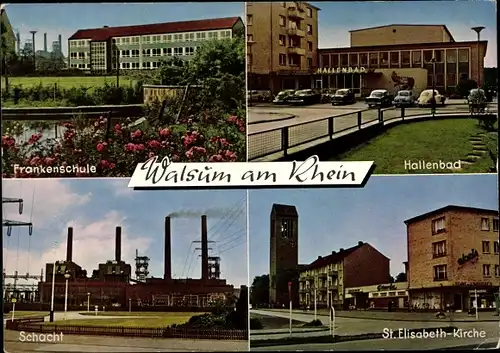 Ak Walsum Duisburg im Ruhrgebiet, Frankenschule, Hallenbad, Schacht, St. Elisabeth-Kirche