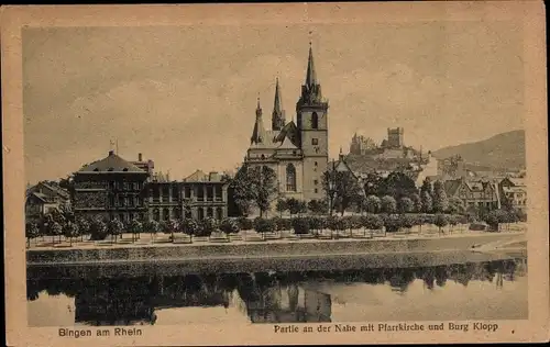 Ak Bingen am Rhein, Partie an der Nahe mit Pfarrkirche und Burg Klopp