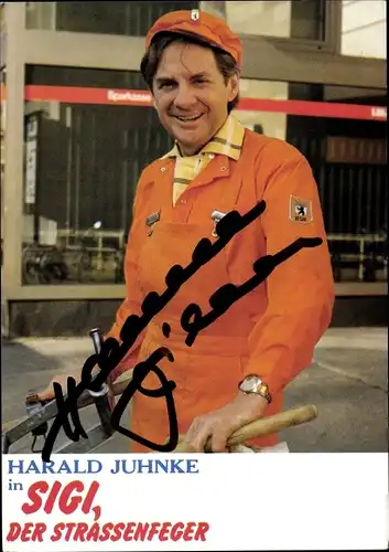 Ak Schauspieler Harald Juhnke in Sigi, der Straßenfeger, Autogramm