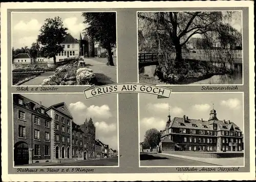 Ak Goch am Niederrhein, Steintor, Rathaus, Wilhelm Anton Hospital, Haus zu den 5 Ringen