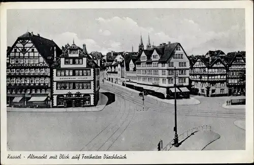 Ak Kassel in Hessen, Altmarkt mit Blick auf Freiheiter Durchbruch