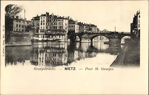 Ak Metz Moselle, Georgsbrücke, Pont St. Georges