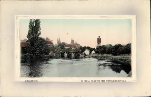 Ak Merseburg an der Saale, Königliches Schloss mit Waterloobrücke