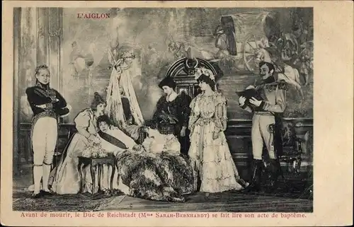 Ak L'Aiglon, Avant de mourir, Duc de Reichstadt, Schauspielerin Sarah Bernhardt