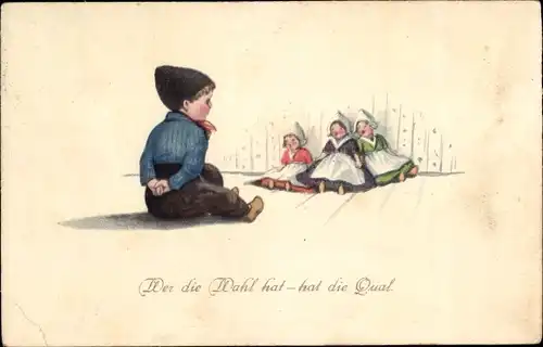 Ak Wer die Wahl hat hat die Qual, Junge und Puppen in niederländischen Trachten