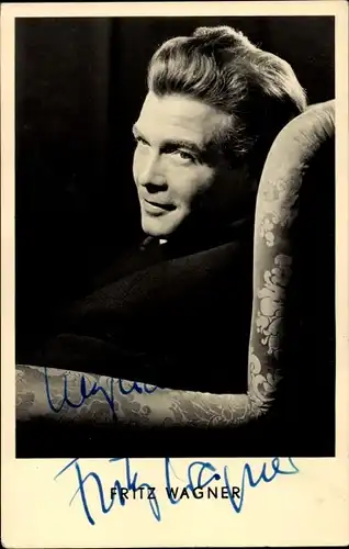 Ak Schauspieler Fritz Wagner, Portrait, Autogramm