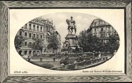 Passepartout Ak Köln am Rhein, Partie am Kaiser-Wilhelm-Denkmal