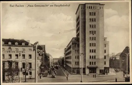 Ak Aachen in Nordrhein Westfalen, Haus Grenzwacht am Hauptbahnhof, Union Hotel