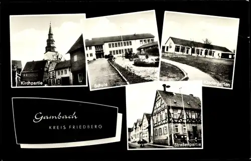Ak Gambach Münzenberg in Hessen. Kirche, Kindergarten, Schule, Straßenpartie