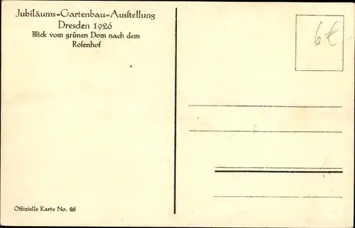 Ak Dresden, Jubiläums-Gartenbau-Ausstellung Dresden 1926, Blick vom grünen Dom zum Rosenhof