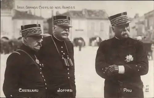 Ak Trois Grands Chefs de nos Armees, Castelnau, Joffre, Pau, Französische Armee