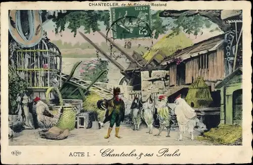 Ak Chantecler Acte I, Chantecler et ses Poules, Theaterszene