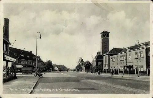 Ak Haarlem Nordholland Niederlande, Rijksstraatweg met St. Catharinaschool