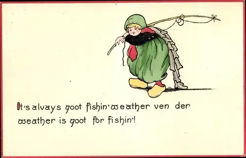 Ak It's alvays goot fishin'weather ven der wather is goot, Dutch Proverbs, Angler