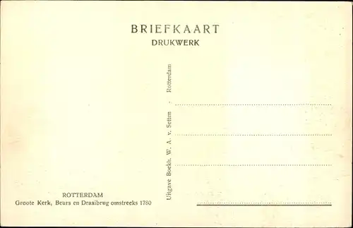 Ak Rotterdam Südholland Niederlande, Groote Kerk, Beurs en Draaiburg omstreeks 1780