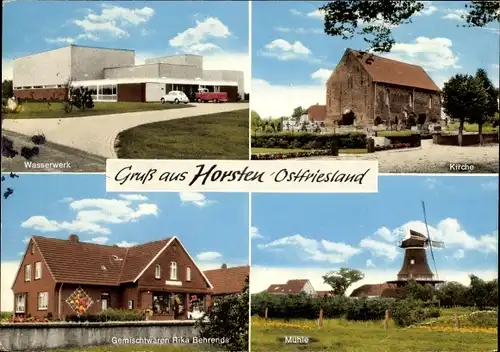 Ak Horsten Friedeburg in Ostfriesland, Wasserwerk, Kirche, Mühle, Geschäft Rika Behrends