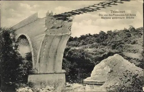 Ak Thiaucourt Meurthe et Moselle, gesprengte Brücke
