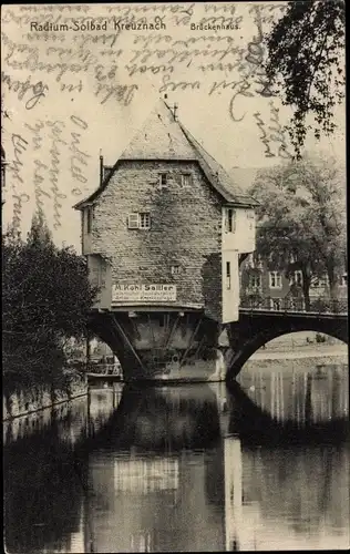 Ak Bad Kreuznach in Rheinland Pfalz, Brückenhaus