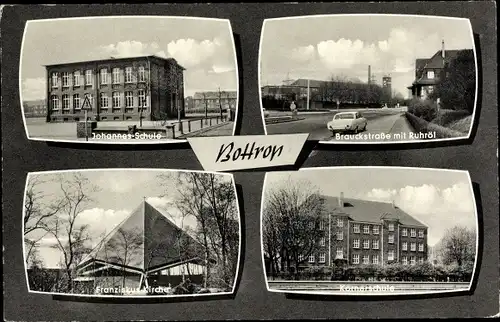 Ak Bottrop im Ruhrgebiet, Johannes Schule, Brauckstraße. Ruhröl, Körnerschule, Franziskuskirche