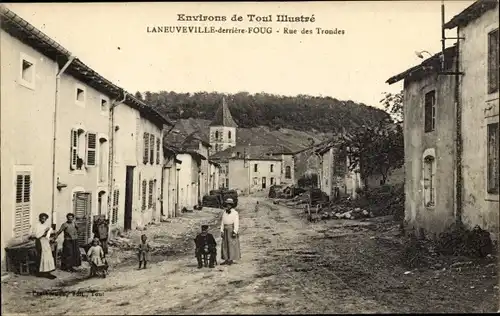 Ak Laneuveville derrière Foug Meurthe et Moselle, Rue des Trondes