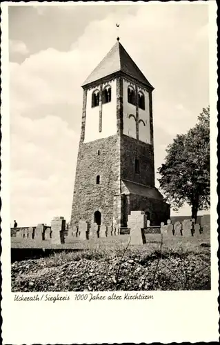 Ak Uckerath Hennef an der Sieg, 1000 Jahre alter Kirchturm