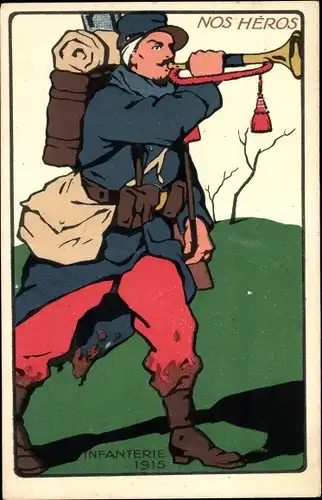 Künstler Ak Nos Héros, Infantérie 1915, Französischer Fußsoldat, Trompete