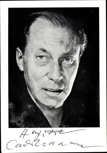 Ak Schauspieler Carl Raddatz, Portrait, Autogramm