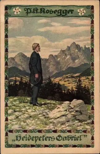 Künstler Ak Heidepeters Gabriel, Rosegger Peter K., Mann blick auf Berglandschaft