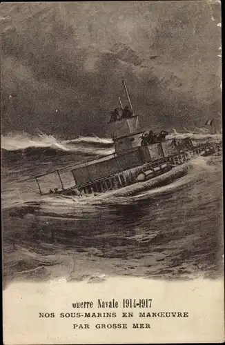 Ak Französisches Kriegsschiff, Nos sous marins en manoeuvre par grosse mer