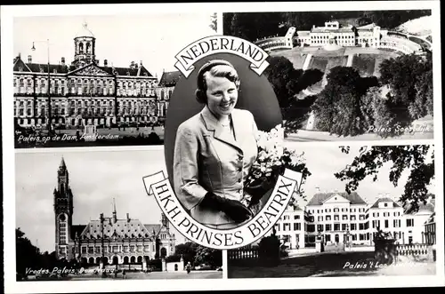 Ak Prinzessin Beatrix der Niederlande, Paläste Amsterdam, Soestdijk, Loo, Den Haag
