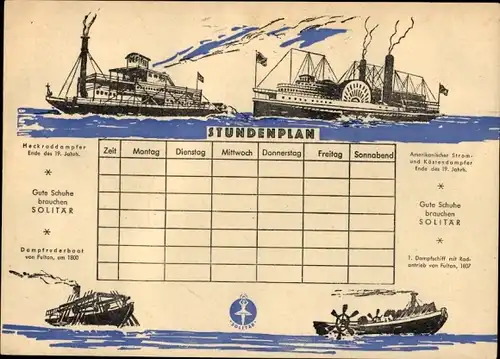 Stundenplan Solitär Schuhpflege, Anfänge der Dampfschiffahrt um 19. Jahrhundert Raddampfer um 1960