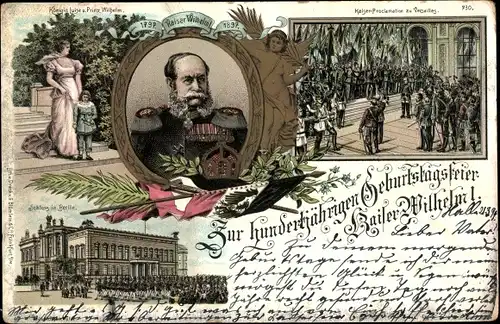 Litho 100. Geburtstag Kaiser Wilhelm I. 1897, Königin Luise, Kaiserproklamation, Schloss Berlin