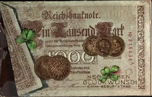Präge Ak Glückwunsch Geburtstag, Reichsbanknote, Glücksklee, Kaiser Wilhelm II., Münzen