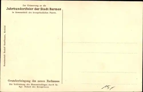 Ak Barmen Wuppertal, Jahrhundertfeier, Grundsteinlegung neues Rathaus, Kronprinz Wilhelm, Cecilie