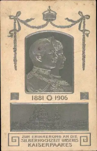 Präge Ak Silberhochzeit des Kaiserpaares 1906, Kaiser Wilhelm II., Kaiserin Auguste Viktoria