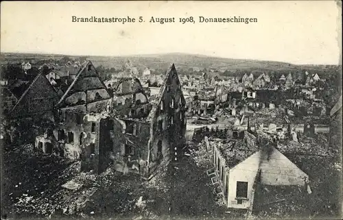 Ak Donaueschingen im Schwarzwald, Brandkatastrophe 5. August 1908