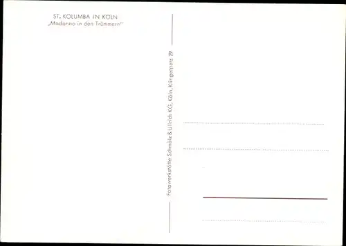 Ak Köln am Rhein, St. Kolumba, Madonna in den Trümmern