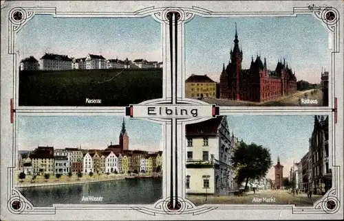 Ak Elbląg Elbing Westpreußen, Rathaus, Alter Markt, Kaserne, Am Wasser