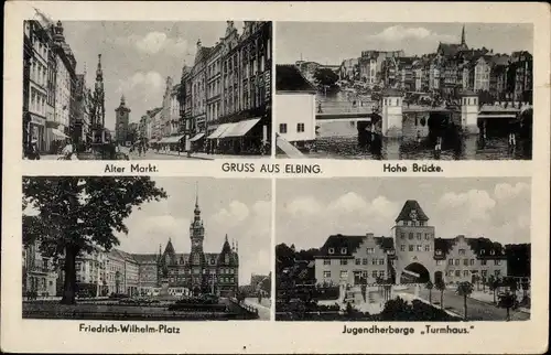 Ak Elbląg Elbing Westpreußen, Markt, Friedrich Wilhelm Platz, Hohe Brücke, Jugendherberge Turmhaus