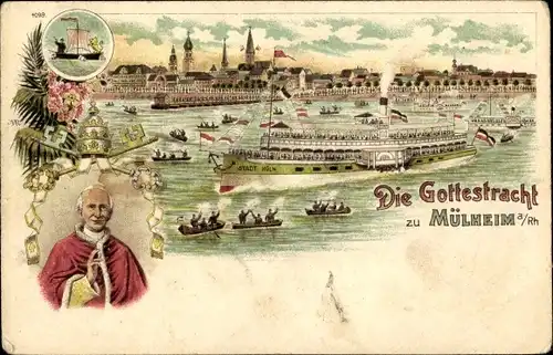 Litho Mülheim Köln am Rhein, Rhein, die Gottestracht, Dampfer Stadt Köln, Papst Leo XIII.