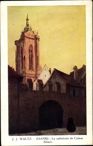 Künstler Ak Waltz, Hansi, Colmar Kolmar Elsass Haut Rhin, Cathedrale