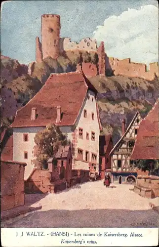 Künstler Ak Hansi, Jean Jacques Waltz, Kaysersberg Elsass Haut Rhin, Les ruines de Kaisersberg