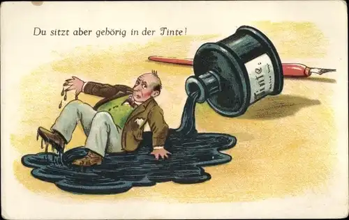 Ak Du sitzt aber gehörig in der Tinte, Tintenfass, Feder