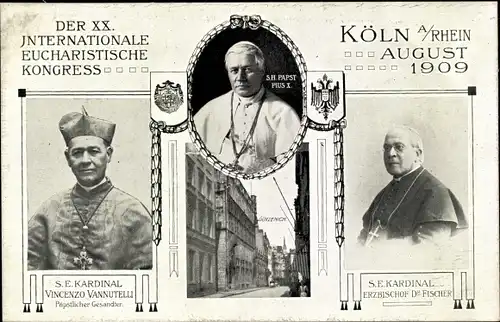 Ak Köln, Der XX. Internationale Eucharistische Kongress 1909, Papst Pius X., Erzbischof Dr. Fischer