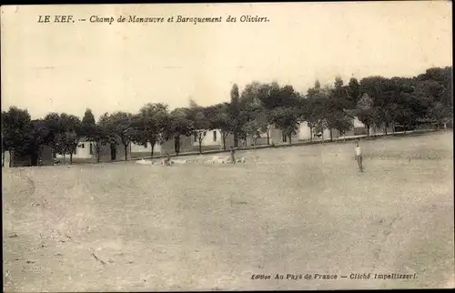 Ak El Kef Tunesien, Champ de Manoeuvre et Baraquement des Oliviers