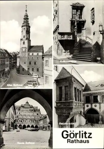 Ak Görlitz in der Lausitz, Altes Rathaus, Neues Rathaus, Rathaustreppe, Gerichtslaube