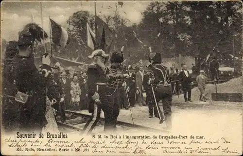 Ak Bruxelles Brüssel, S. M. le Roi a l'inauguration de Bruxelles-Port de mer