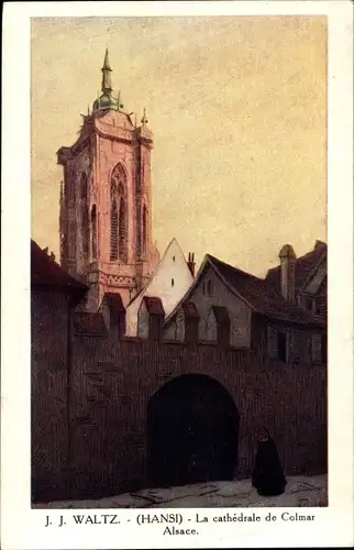 Künstler Ak Waltz, Hansi, Colmar Kolmar Elsass Haut Rhin, Cathedrale