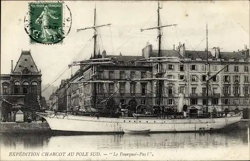 Ak Expedition Francaise au Pole Sud, Mission Charcot, Le Pourquoi Pas, Segelschiff im Hafen